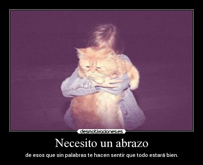 Necesito un abrazo -