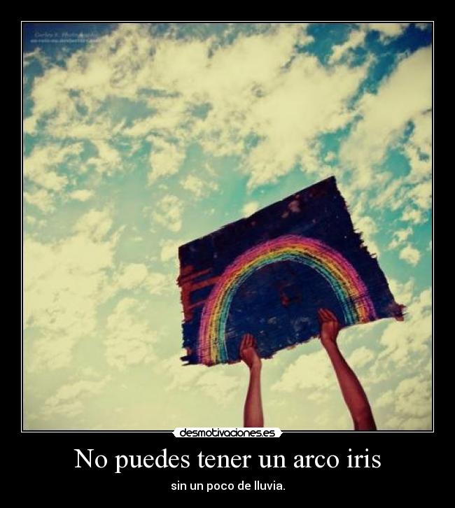 No puedes tener un arco iris - 