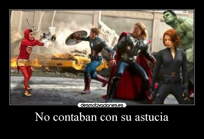 No contaban con su astucia -