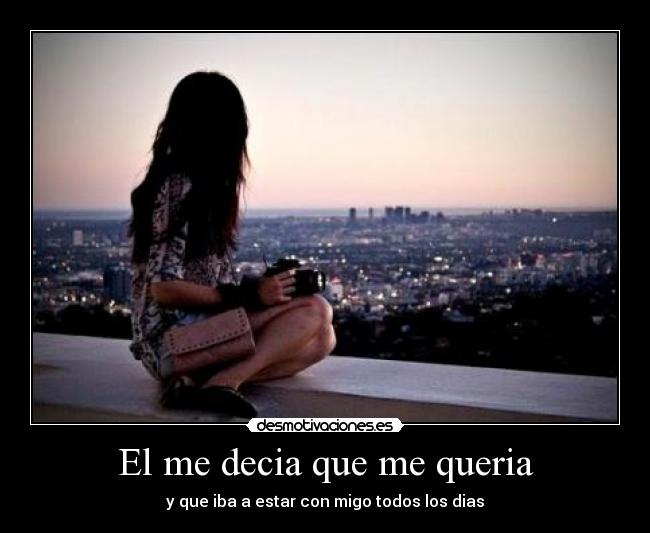 El me decia que me queria -