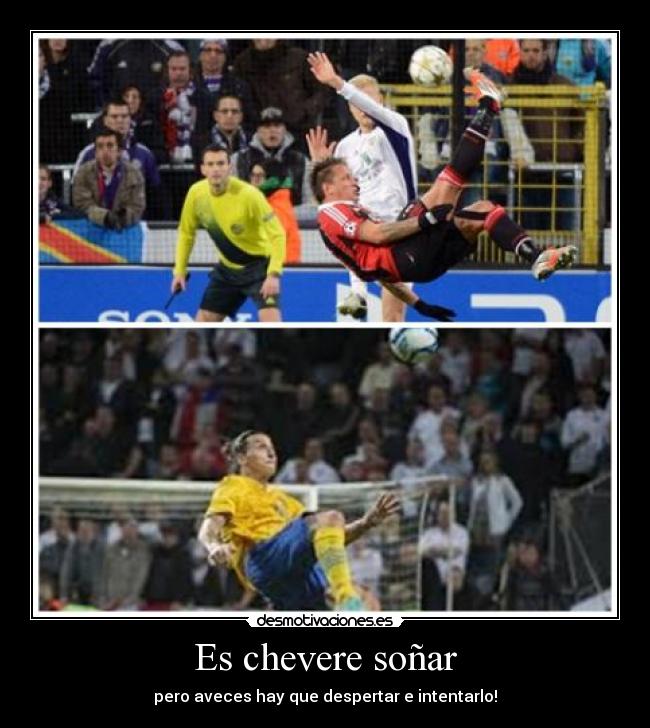 Es chevere soñar - pero aveces hay que despertar e intentarlo!