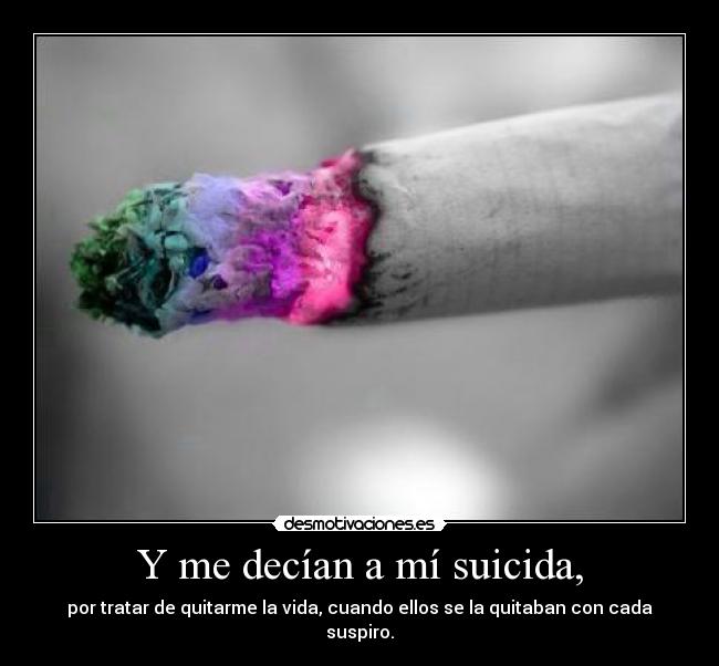 Y me decían a mí suicida, - 