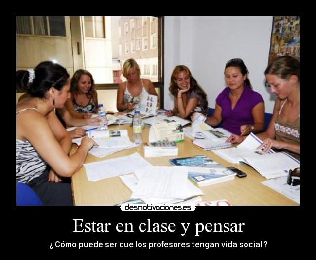 Estar en clase y pensar -