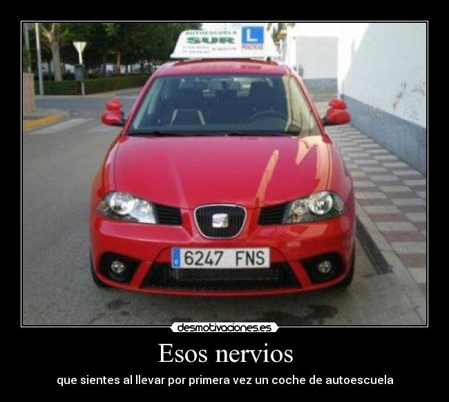 Esos nervios - que sientes al llevar por primera vez un coche de autoescuela