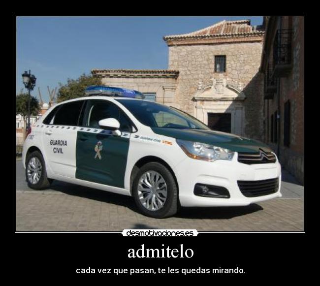 admitelo - cada vez que pasan, te les quedas mirando.