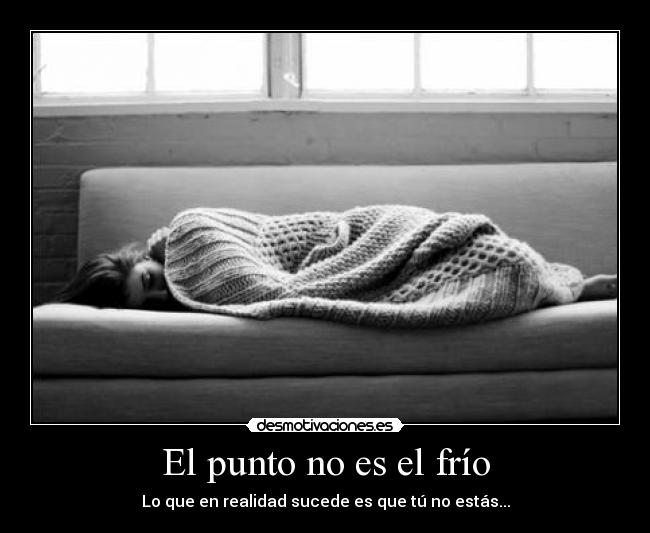 El punto no es el frío - 