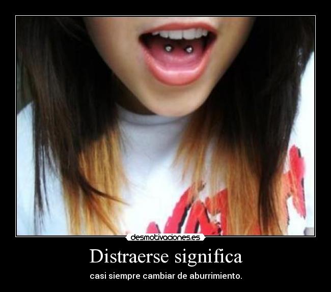 Distraerse significa -