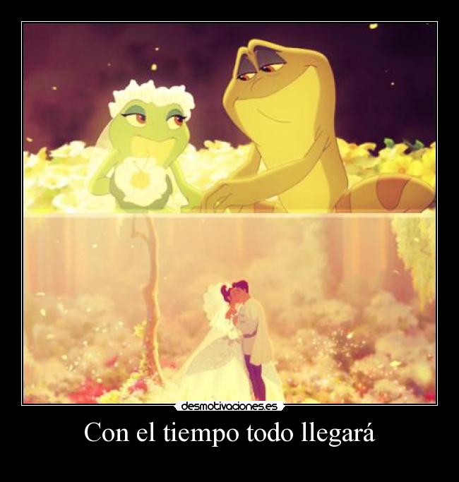 Con el tiempo todo llegará -