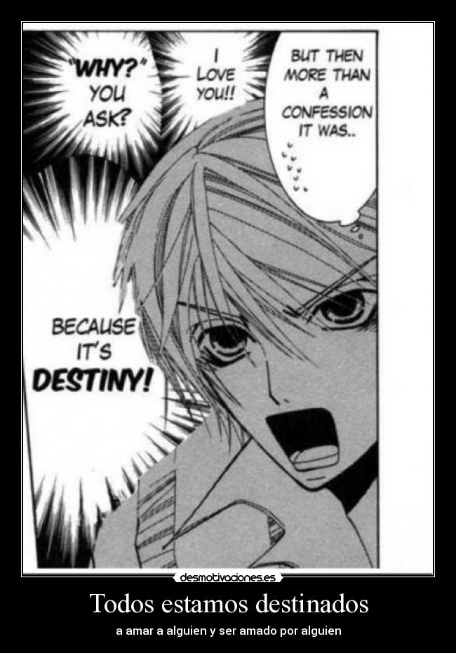 Todos estamos destinados - a amar a alguien y ser amado por alguien