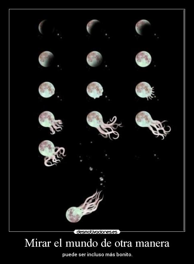 Mirar el mundo de otra manera - puede ser incluso más bonito.