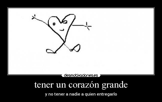 tener un corazón grande -
