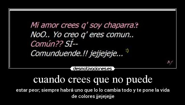 cuando crees que no puede -