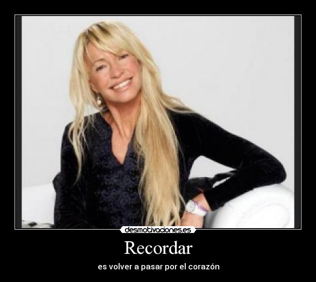 Recordar - es volver a pasar por el corazón