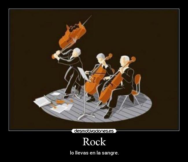 Rock - lo llevas en la sangre.
