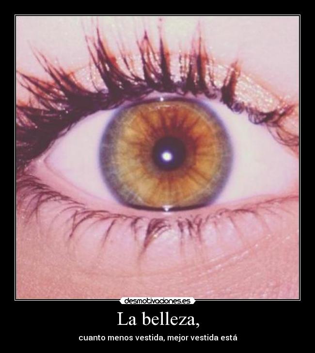 La belleza, -