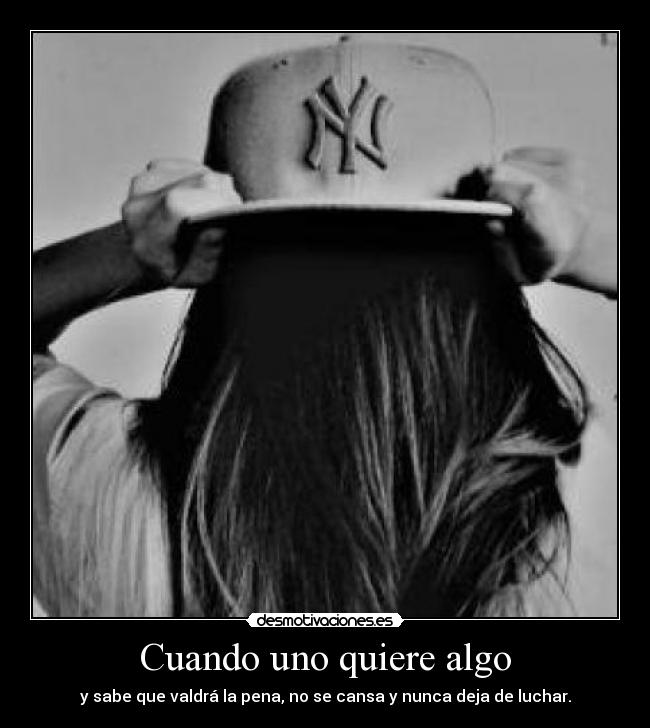 Cuando uno quiere algo -