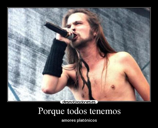 Porque todos tenemos - amores platónicos