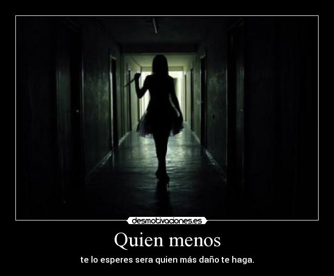 Quien menos -