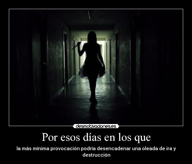 Por esos días en los que -