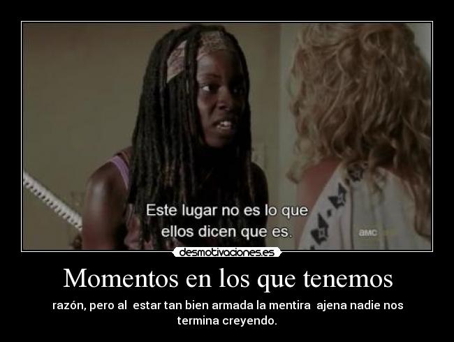 Momentos en los que tenemos -
