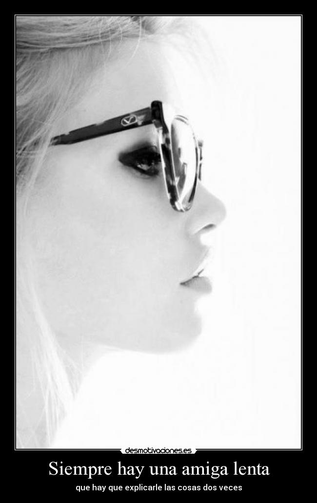 carteles amiga lenta explicar dos veces emilia jiji desmotivaciones