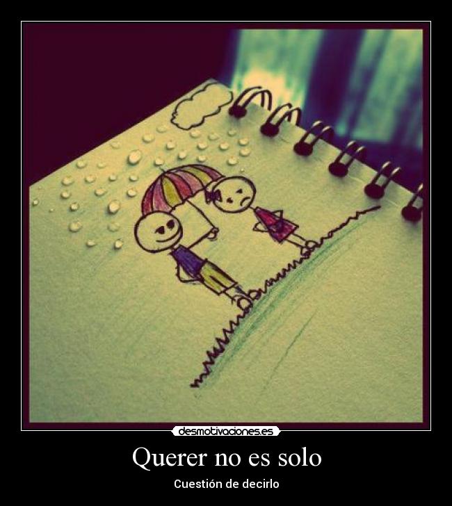 Querer no es solo - Cuestión de decirlo