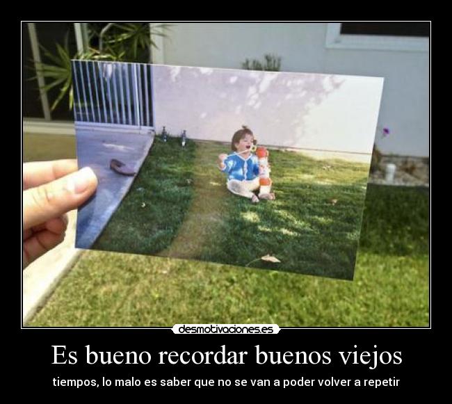 Es bueno recordar buenos viejos -
