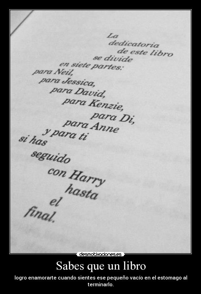 Sabes que un libro - logro enamorarte cuando sientes ese pequeño vacío en el estomago al terminarlo.