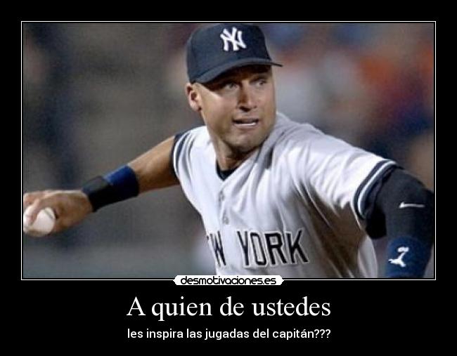 A quien de ustedes -