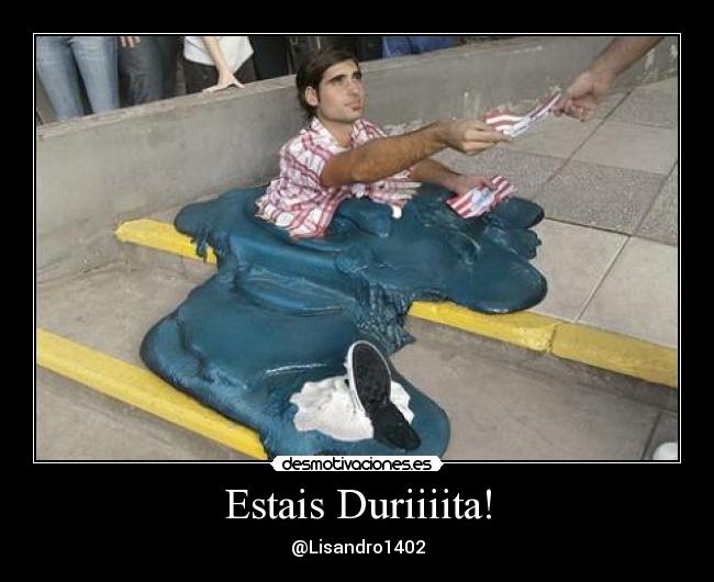 Estais Duriiiita! - 
