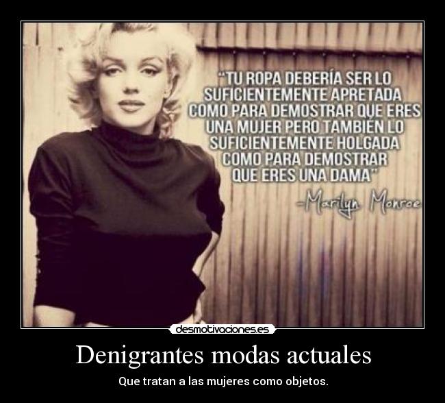 Denigrantes modas actuales - Que tratan a las mujeres como objetos.