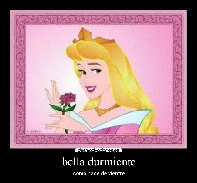 bella durmiente - como hace de vientre