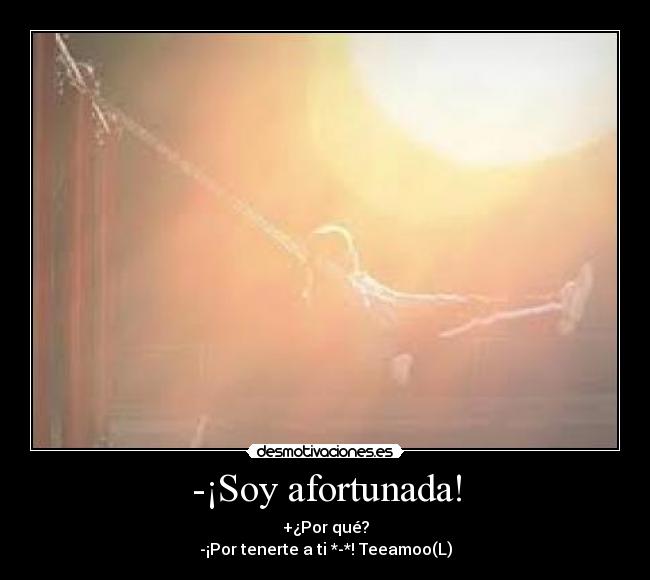 -¡Soy afortunada! - +¿Por qué?
-¡Por tenerte a ti *-*! Teeamoo(L)
