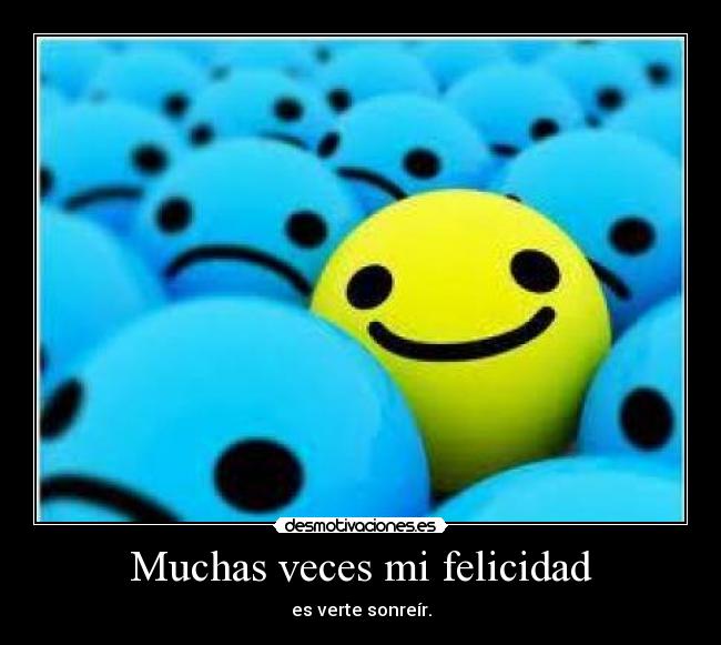 Muchas veces mi felicidad -
