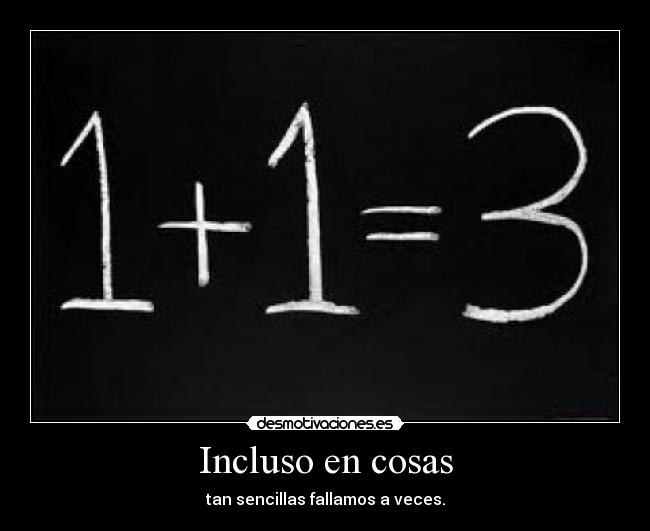 Incluso en cosas -