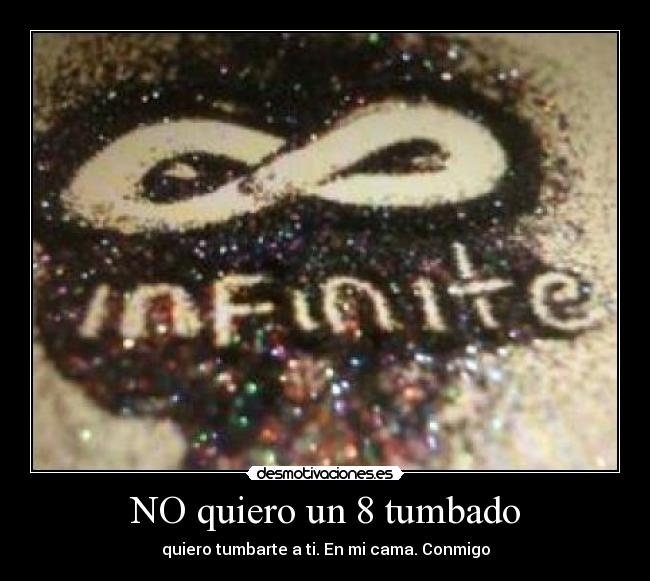 NO quiero un 8 tumbado - 