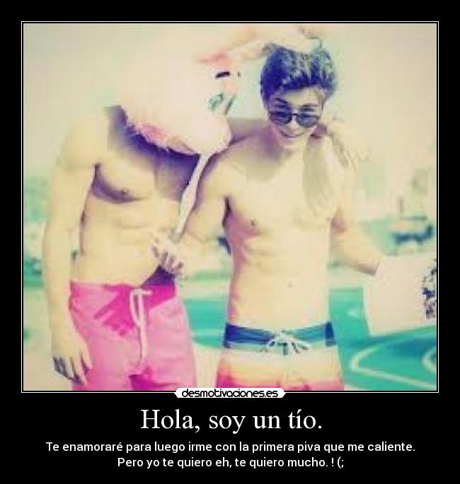 Hola, soy un tío. -