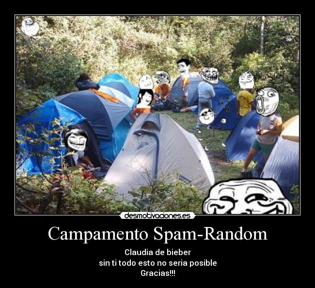 Campamento Spam-Random - Claudia de bieber
sin ti todo esto no seria posible
Gracias!!!