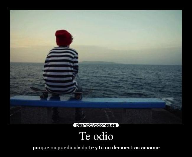 Te odio - 