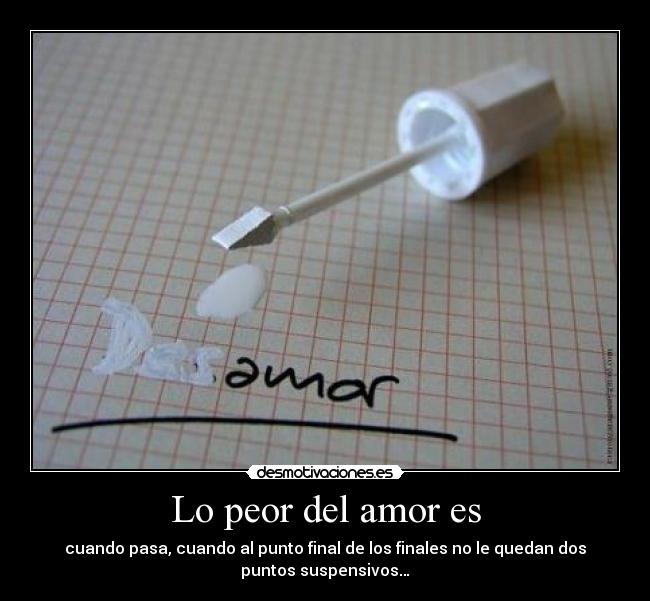 Lo peor del amor es - 