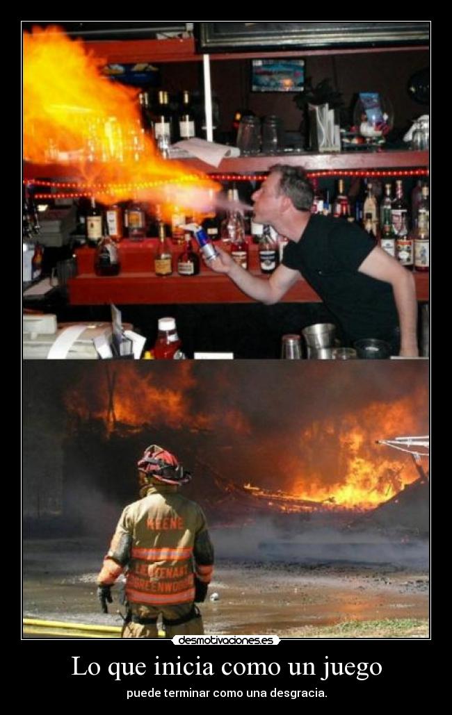 Lo que inicia como un juego - puede terminar como una desgracia.