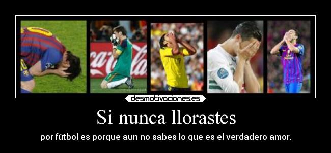 Si nunca llorastes -