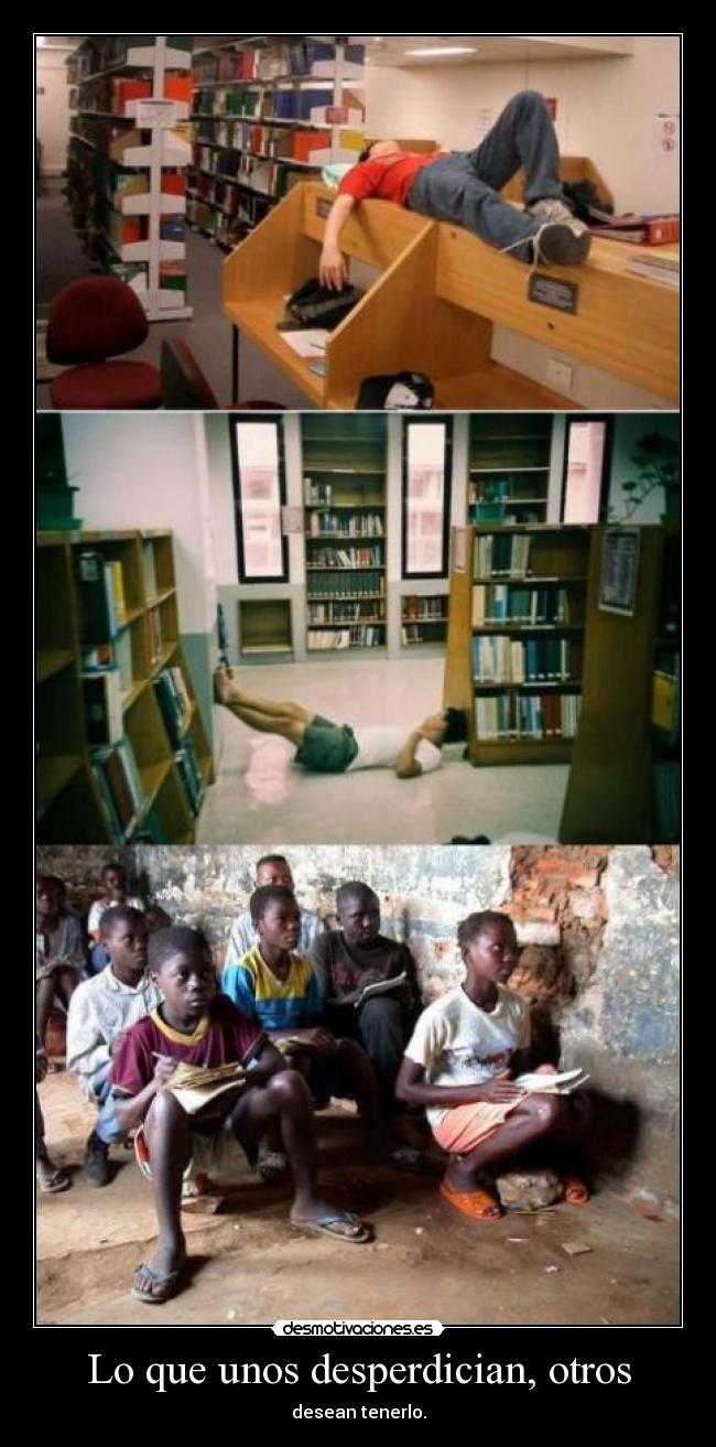 Lo que unos desperdician, otros - desean tenerlo.