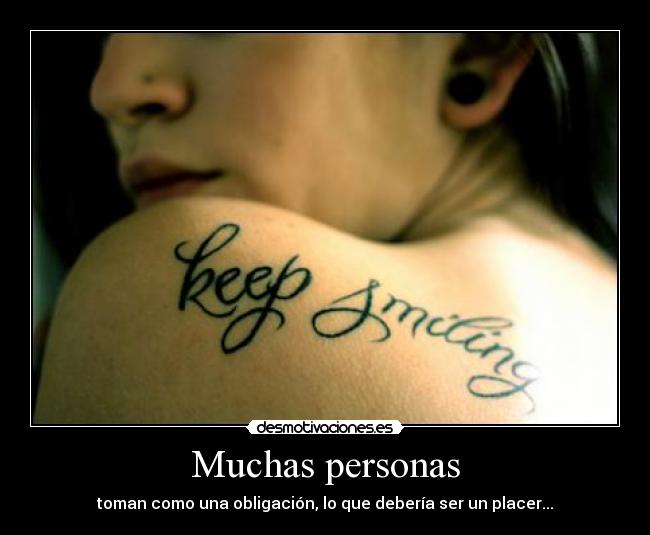 Muchas personas - toman como una obligación, lo que debería ser un placer...