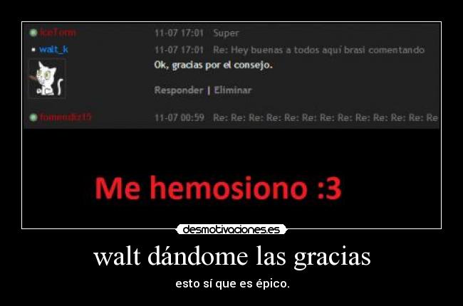 walt dándome las gracias - esto sí que es épico.