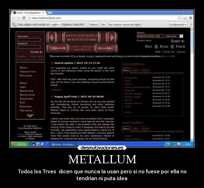 METALLUM - Todos los Trves dicen que nunca la usan pero si no fuese por ella no
tendrían ni puta idea