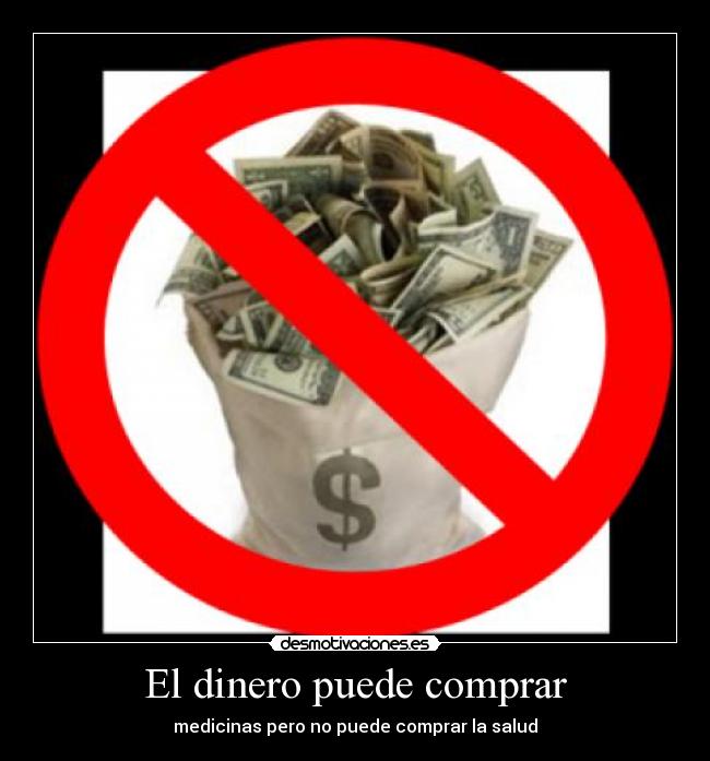 carteles dinero dinero medicinas salud desmotivaciones