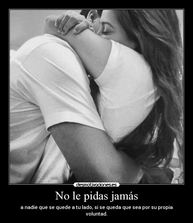 No le pidas jamás - 