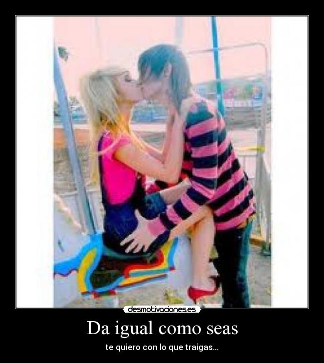 carteles igual que seas quiero con que traigas desmotivaciones