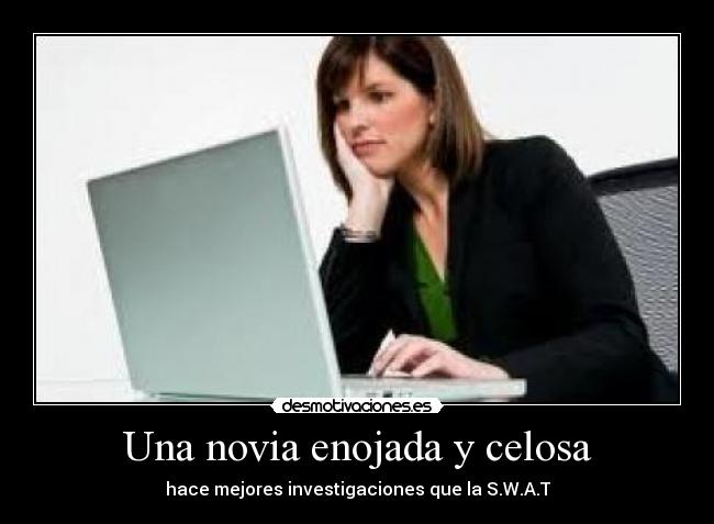 Una novia enojada y celosa - hace mejores investigaciones que la S.W.A.T